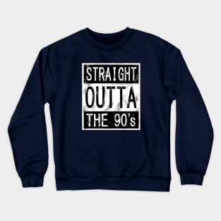 Straight outta the 90's Crewneck Sweatshirt